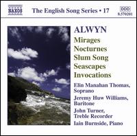 Alwyn: Mirages; Nocturnes; Slum Song; Seascapes; Invocations von Ian Burnside