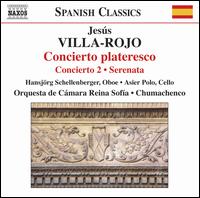 Jesús Villa-Rojo: Concierto plateresco; Concierto No. 2; Serenata von Nicolas Chumachenco