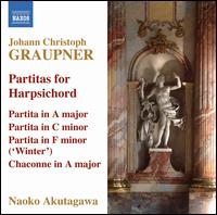 Johann Christoph Graupner: Partitas for Harpsichord von Naoko Akutagawa