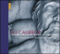 Caurroy: Requiem des Rois de France von Doulce Mémoire Ensemble