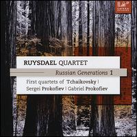 Russian Generations 1: First Quartets of Tchaikovsky, Sergei Prokofiev, Gabriel Prokofiev von Ruysdael Quartet