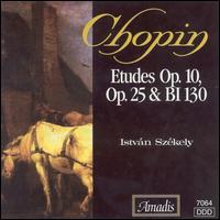 Chopin: Etudes, Op. 10, Op. 25 & BI 130 von Istvan Szekely