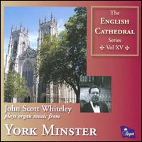 John Scott Whiteley Plays Organ Music from York Minster von John Scott Whiteley