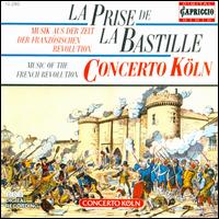 La Prise de la Bastille: Music of the French Revolution von Concerto Köln