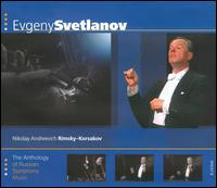 The Anthology of Russian Symphonic Music: Nicolai Rimsky-Korsakov von Evgeny Svetlanov