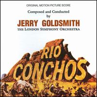 Rio Conchos [Original Motion Picture Score] von Jerry Goldsmith