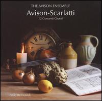 Avison-Scarlatti: 12 Concerti Grossi von Avison Ensemble