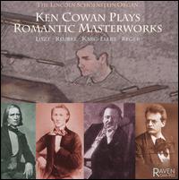 Ken Cowan Plays Romantic Masterworks von Ken Cowan