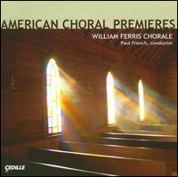 American Choral Premieres von William Ferris Chorale