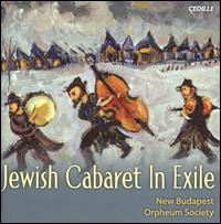 Jewish Cabaret in Exile von New Budapest Orpheum Society