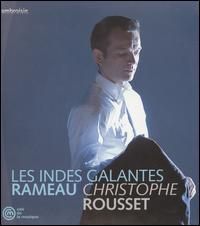 Rameau: Les Indes Galantes von Christophe Rousset