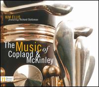 The Music of Copland & McKinley von Kim Ellis