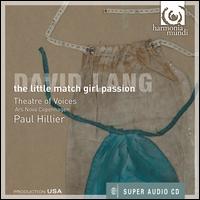 David Lang: The Little Match Girl Passion von Paul Hillier