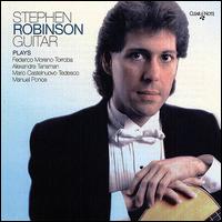 Stephen Robinson Plays Moreno-Torroba, Tansman, Castelnuovo-Tedesco, Ponce von Stephen Robinson