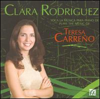 Clara Rodriguez Plays the Music of Teresa Carreño von Clara Rodriguez