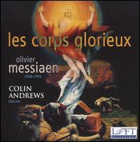 Messiaen: Les Corps Glorieux von Colin Andrews