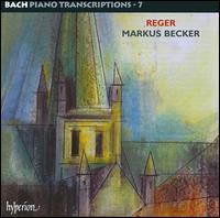 Max Reger Complete Bach Piano Transcriptions, Vol. 7 von Markus Becker