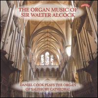 The Organ Music of Sir Walter Alcock von Dan Cook