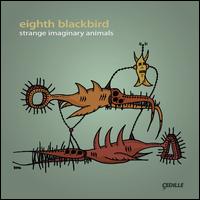 Strange Imaginary Animals von eighth blackbird