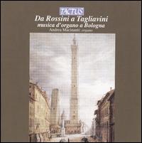 Da Rossini a Tagliavini: Musica d'organo a Bologna von Andrea Macinanti