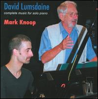 David Lumsdaine: Complete Music for Solo Piano von Mark Knoop