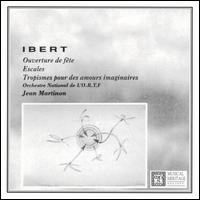 Ibert: Ouvertures de fête; Escales; Tropismes pour des amours imaginaires von Jean Martinon