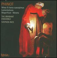 Dominique Phinot: Missa Si bona suscepimus; Lamentations; Magnificat; Motets von Stephen Rice