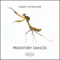 Predatory Dances: Music by Albert Schnelzer von Various Artists