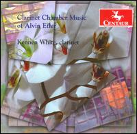 Clarinet Chamber Music of Alvin Etler von Kennen White