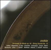 Dvorák: Serenade for Winds, Op. 44; String Quartet No. 13 von Various Artists