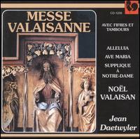 Jean Daetwyler: Messe Valaisanne; Noël Valaisan von Jean Daetwyler