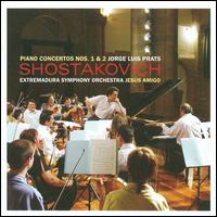 Shostakovich: Piano Concertos 1 & 2 von Jorge Luis Prats