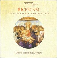 Ricercari: The Art of the Ricercar in 16th Century Italy von Liuwe Tamminga