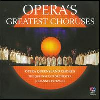 Opera's Greatest Choruses von Opera Queensland Chorus