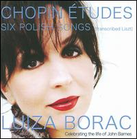 Chopin: Études; Six Polish Songs (transcribed Liszt) von Luiza Borac