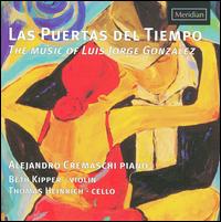 Las Puertas del Tiempo: The Music of Luis Jorge Gonzalez von Alejandro Cremaschi