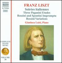 Franz Liszt: Soirées italiennes; Three Paganini Etudes; Rossini and Spontini Impromptus; Rossini Variations von Gianluca Luisi