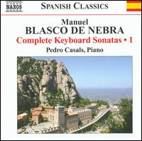 Manuel Blasco de Nebra: Complete Keyboard Sonatas, Vol. 1 von Pedro Casals