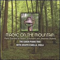 Magic on the Mountain: Piano Quartets by Schumann & Brahms von Eaken Piano Trio