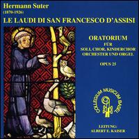 Hermann Suter: Le Laudi di San Francesco d'Assisi von Albert E. Kaiser