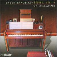 David Rakowski: Études, Vol. 3 von Amy Briggs