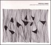 Cortical Songs von John Matthias