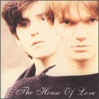 House of Love von The House of Love