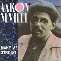 Make Me Strong von Aaron Neville