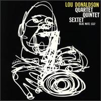 Lou Donaldson Quartet/Quintet/Sextet von Lou Donaldson