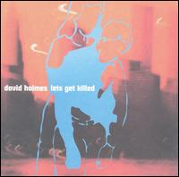 Let's Get Killed von David Holmes