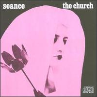 Seance von The Church