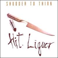 Hit Liquor von Shudder to Think