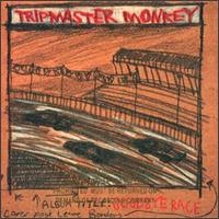 Goodbye Race von Tripmaster Monkey