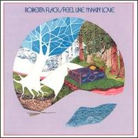 Feel Like Makin' Love von Roberta Flack